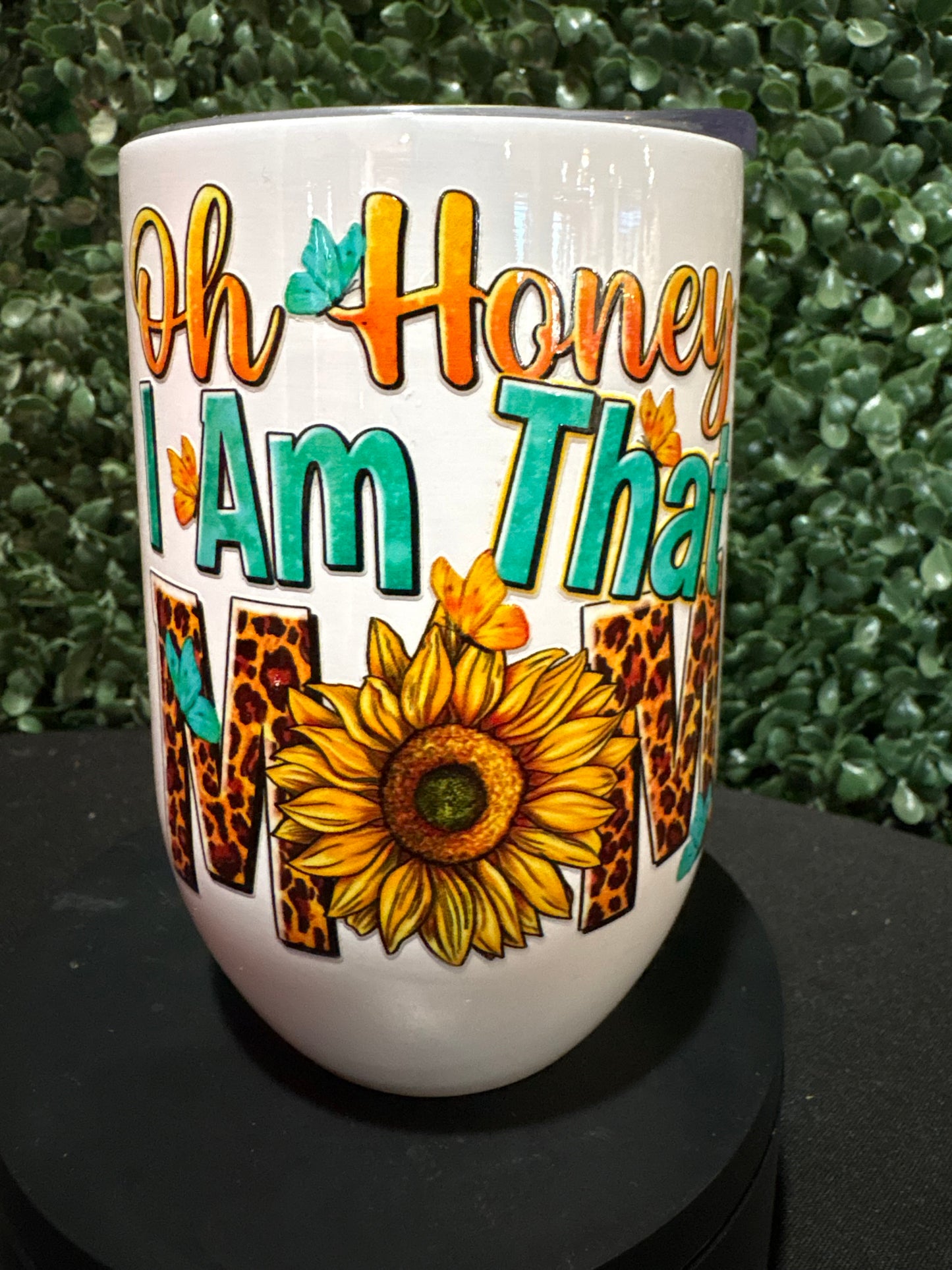 Oh Honey I Am That Mom Wine Tumbler
